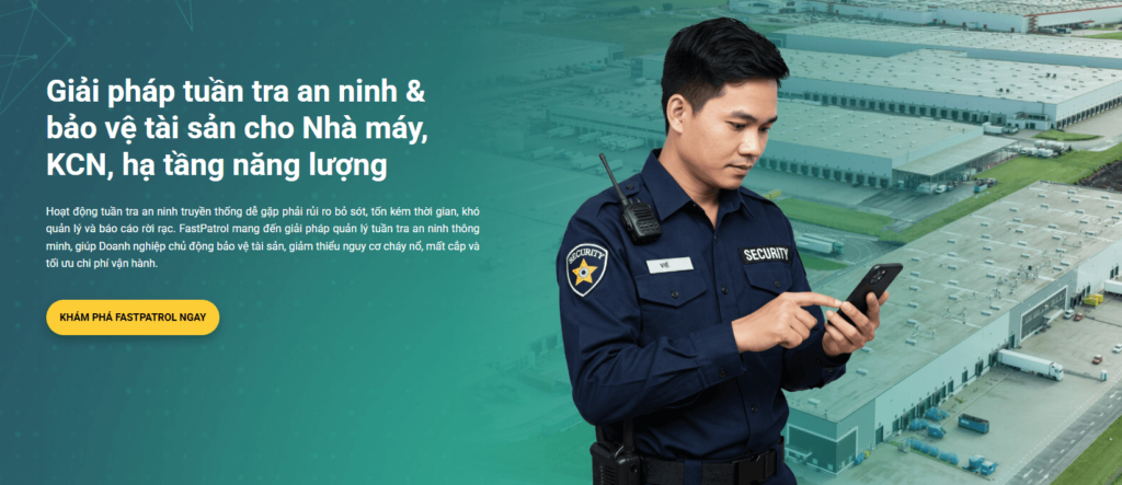 Giải pháp tuần tra an ninh & bảo vệ tài sản cho Nhà máy