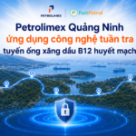 Hành trình 7 năm đảm bảo an ninh 3 Kho xăng dầu của Petrolimex Quảng Ninh cùng FastPatrol