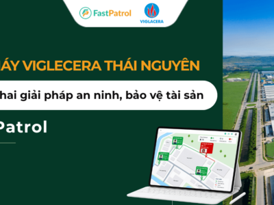 Viglecera Th&aacute;i Nguy&ecirc;n triển khai phan mem FastPatrol